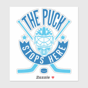 The Puck Stops Here Hockey Goalie 
