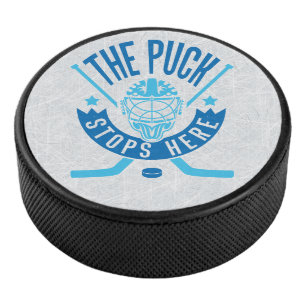 The Puck Stops Here Hockey Goalie Puck