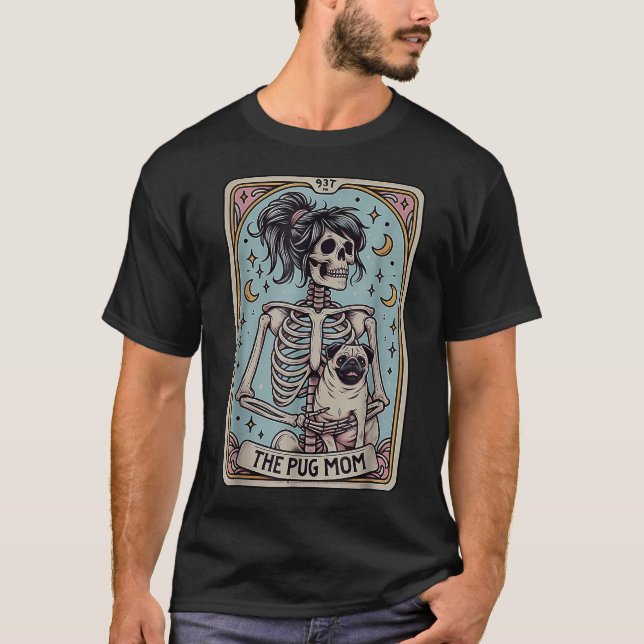 The Pug Dog Mom Tarot Card Skeleton Halloween  T-Shirt (Front)