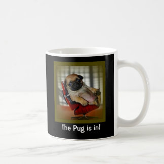 The Pug is in! Coffee Mug