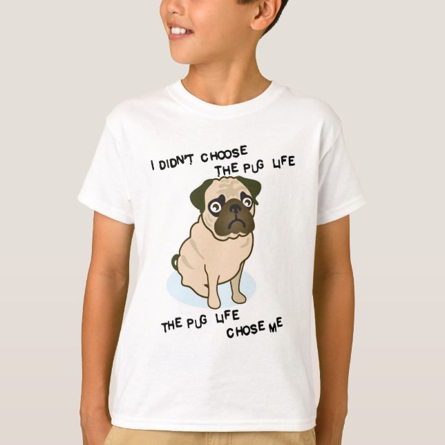 the Pug Life T-Shirt (Front)