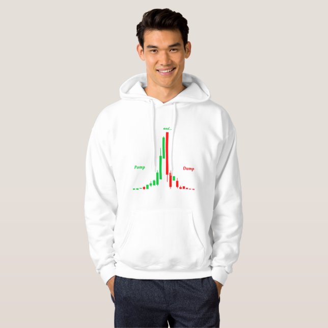 The Pump and Dump: The classic penny stock pattern Hoodie (Front Full)