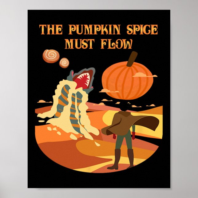 The Pumpkin Spice Must Flow Funny Fall Dune  Poster (Front)