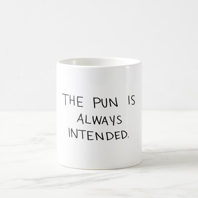 The Pun is Always Intended Coffee Mug (Center)
