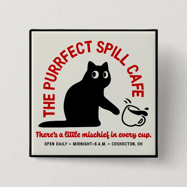 The Purrfect Spill Cafe 2 Inch Square Button (Front)
