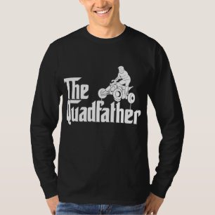 The Quadfather Funny ATV Quad Bike Dad Daddy Fathe T-Shirt