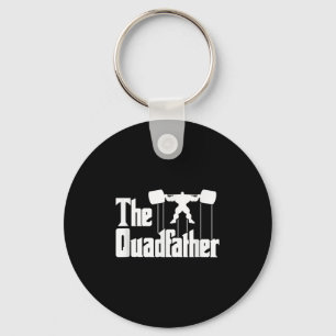 The Quadfather Gym Motivational Humor Tee Shirt  Keychain