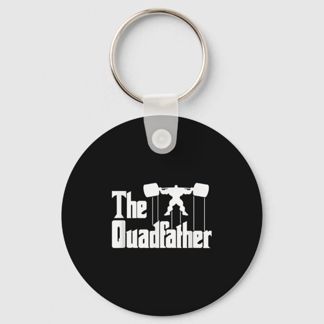 The Quadfather Gym Motivational Humor Tee Shirt  Keychain (Front)