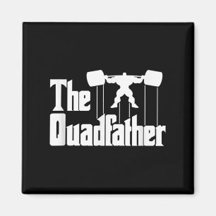 The Quadfather Gym Motivational Humor Tee Shirt  Magnet