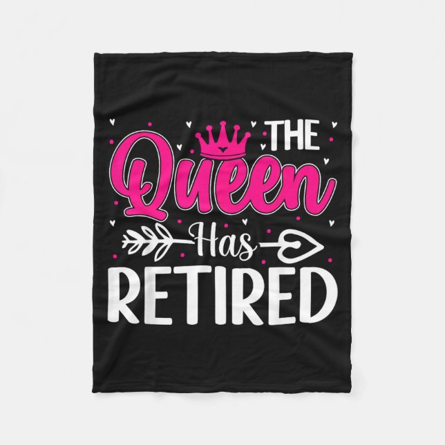 The Queen Has Retired Funny Retired Women Retireme Fleece Blanket (Front)