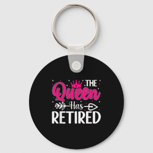 The Queen Has Retired Funny Retired Women Retireme Keychain