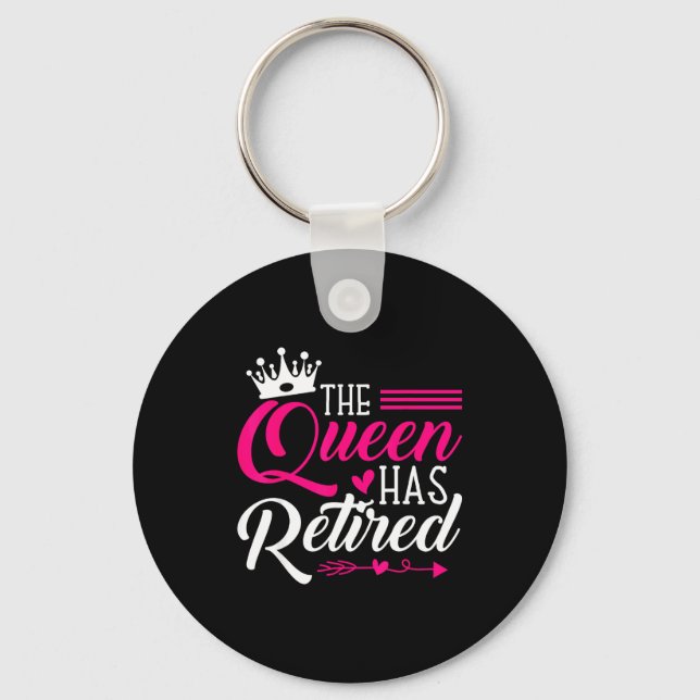 The Queen Has Retired Funny Retired Women Retireme Keychain (Front)
