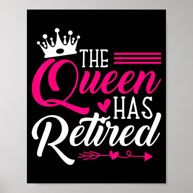 The Queen Has Retired Funny Retired Women Retireme Poster (Front)