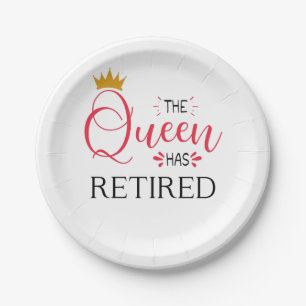 The queen has retired funny women retirement paper plate