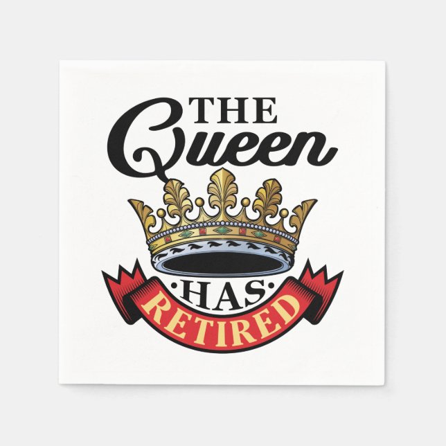 The Queen Has Retired Women Retirement Napkin (Front)
