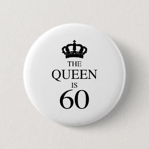 The Queen Is 60 2 Inch Round Button
