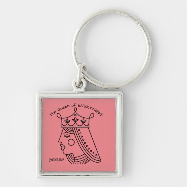 The Queen of Everything! Editable text and name Keychain (Front)