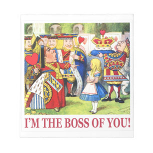 The Queen of Hearts Declares, I Am the Boss of You Notepad