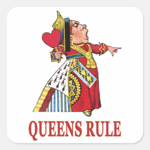 The Queen of Hearts says "Queens Rule" Square Sticker