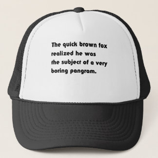 The Quick Brown Fox... Boring Pangram T-Shirt Trucker Hat
