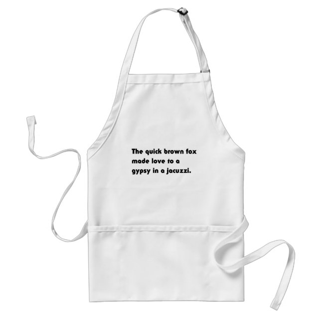 The Quick Brown Fox... Gypsy Jacuzzi Pangram Tee Standard Apron (Front)