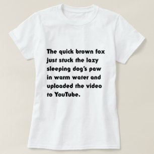 The Quick Brown Fox Just Stuck... Pangram T-Shirt