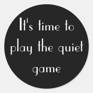 The quiet game classic round sticker