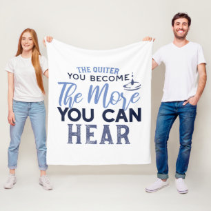 The Quiter You Become The More You Can Hear Quote Fleece Blanket