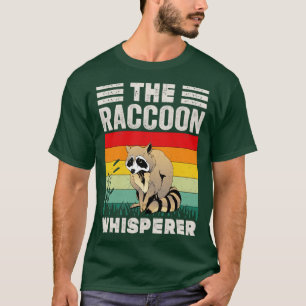 The Raccoon Whisperer Raccoon Feeder Love Raccoons T-Shirt