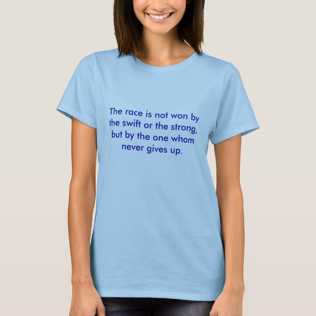 The race. . . T-Shirt (Front)