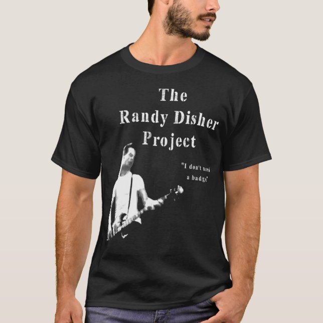 The Randy Disher Project (1) T-Shirt (Front)