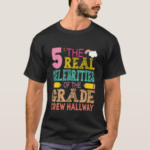 The Real Celebrities of The Hallway 5th Grade Crew T-Shirt