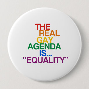 THE REAL GAY AGENDA 4 INCH ROUND BUTTON
