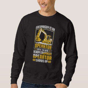 The Real Operator Construction Workers & Construc Sweatshirt