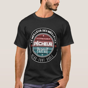 The real perfect fisherman T-Shirt
