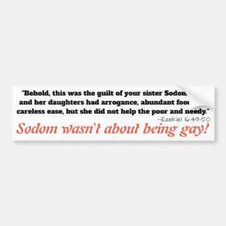 The real sin of Sodom -- it wasn't homosexuality! Bumper Sticker