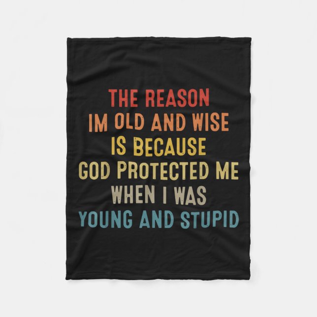 The Reason I&#39;m Old And Wise Is Because God Pro Fleece Blanket (Front)