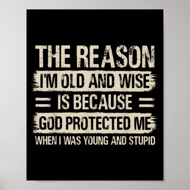 The Reason I'm Old And Wise Insrational Christian  Poster (Front)