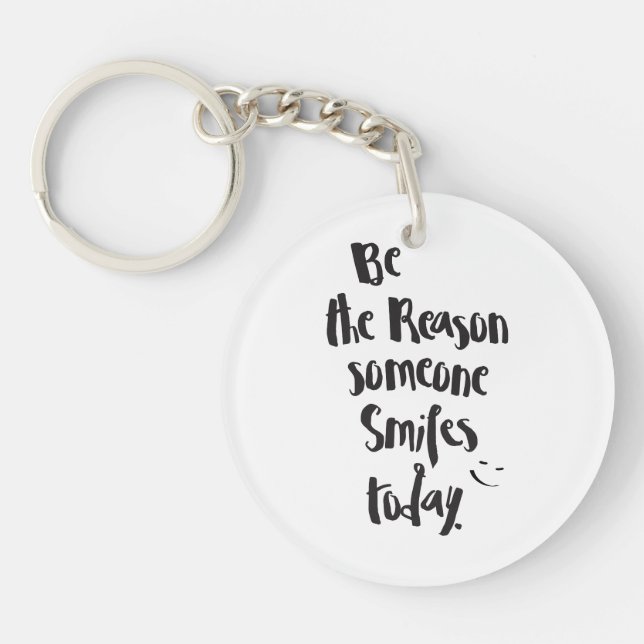 The Reason Someone SmilesToday, Quote Calligraphy Keychain (Front)