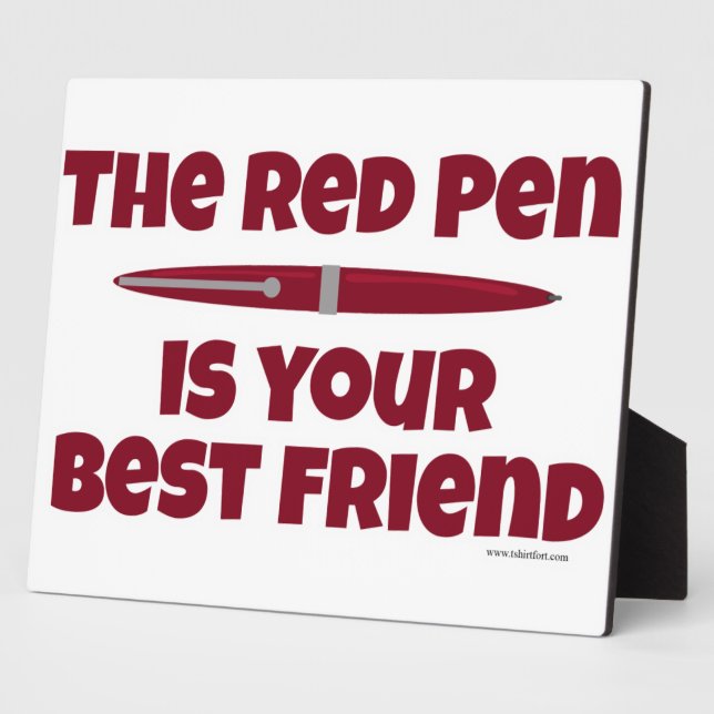 The Red Pen is Your Best Friend Plaque (Side)