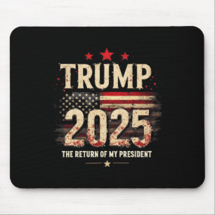 The Return Of My President Trump 2025 Mouse Pad