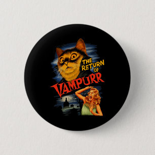 The Return Of Vampurr Funny Cat 2 Inch Round Button