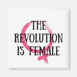 The Revolution is Female Magnet
