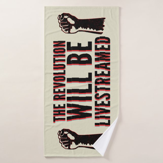 The Revolution Will Be Livestreamed Bath Towel (Bath Towel)