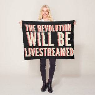 The Revolution Will Be Livestreamed Fleece Blanket