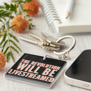 The Revolution Will Be Livestreamed Keychain
