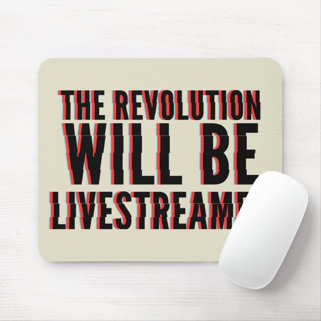 The Revolution Will Be Livestreamed Mouse Pad (With Mouse)