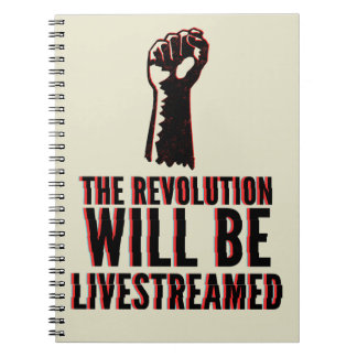 The Revolution Will Be Livestreamed Notebook