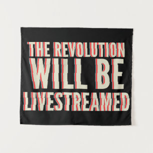 The Revolution Will Be Livestreamed Tapestry