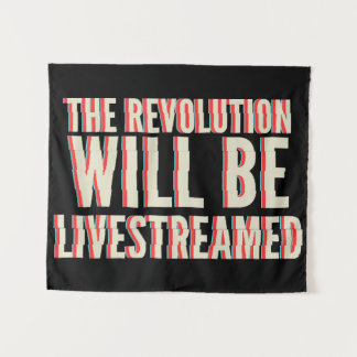 The Revolution Will Be Livestreamed Tapestry